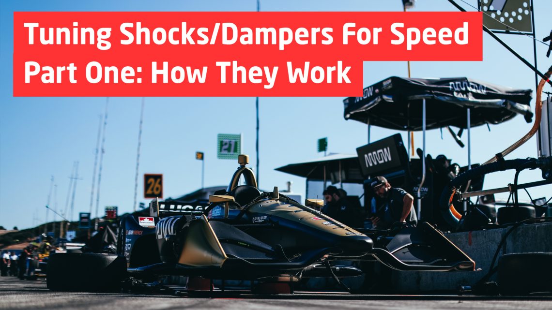 Tuning Shocks/Dampers For Speed – Part One: How They Work
